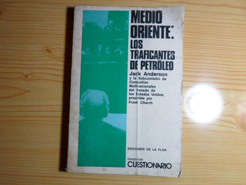 Medio Oriente: Los Traficantes De Petróleo - Jack Anderson