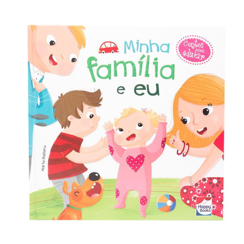 Contos para Educar: Minha família e eu, de MANERU, MARIA. Happy Books Editora Ltda., capa dura em português, 2018