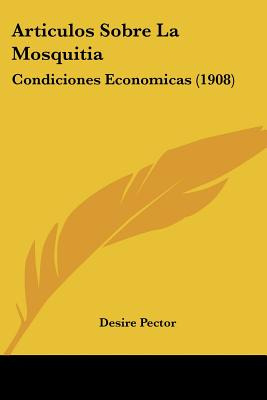 Libro Articulos Sobre La Mosquitia: Condiciones Economica...