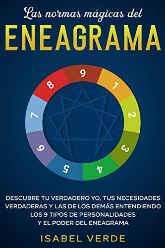 Las Normas Mágicas Del Eneagrama: Descubre Tu Verdadero Yo, 