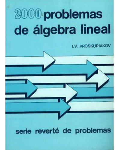 2000 Problemas De Algebra Lineal, De Proskuriakov, I. V. Editorial Reverte, Tapa Blanda En Español