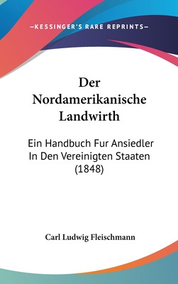 Libro Der Nordamerikanische Landwirth: Ein Handbuch Fur A...