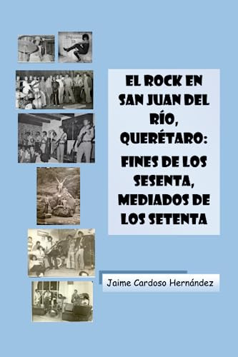El Rock En San Juan Del Río, Querétaro: Fines De Los Sesenta