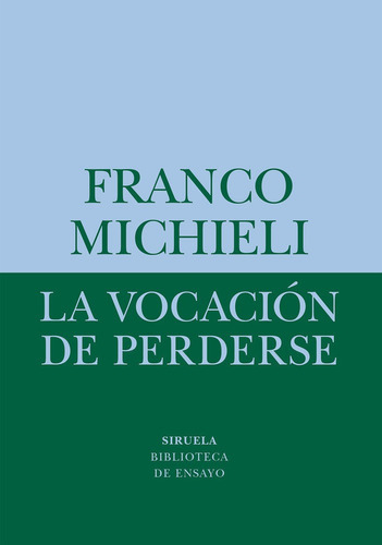 Vocación De Perderse, La, De Michieli, Franco. Editorial Siruela En Español