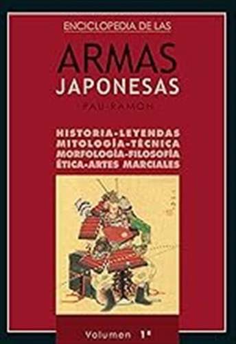 Enciclopedia De Las Armas Japonesas (volumen 1º) / Pau-ramon