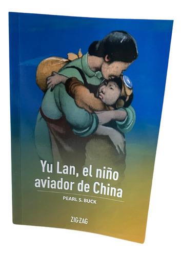 Yu Lan, El Niño Aviador De China / Pearl S. Buck