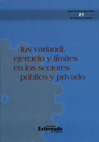 Ius Variandi Ejercicio Y Límites En Los Sectores Público Y P