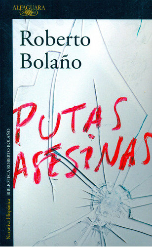 Roberto Bolaño - Putas Asesinas - Alfaguara