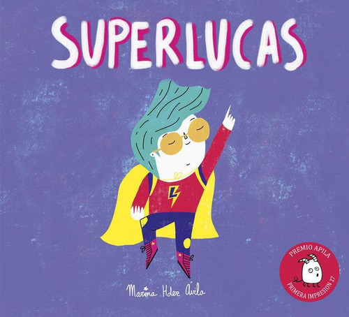 Libro: Superlucas. Hernández Ávila, Marina. Apila Ediciones