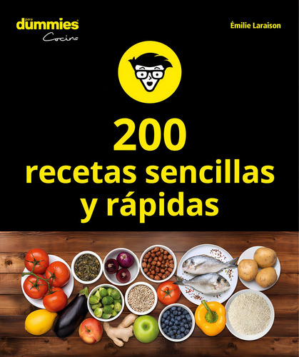 200 Recetas Sencillas Y Rãâ¡pidas, De Laraison, Emilie. Para Dummies, Vol. 1. Editorial Para Dummies, Tapa Dura En Español