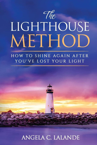 Libro: The Lighthouse Method: How To Shine Again After Lost