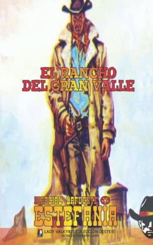 El Rancho Del Gran Valle (coleccion Oeste), De Estefanía, Marcial Lafue. Editorial Lady Valkyrie Llc, Tapa Blanda En Español, 2021