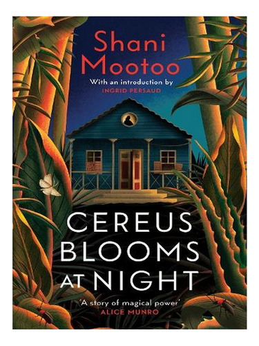 Cereus Blooms At Night (paperback) - Shani Mootoo. Ew08