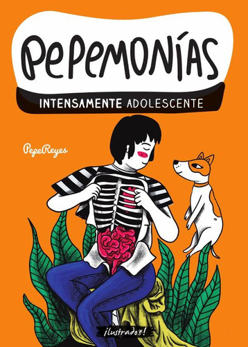 Pepemonías. Intensamente Adolescente, De Pepe Reyes Sáez