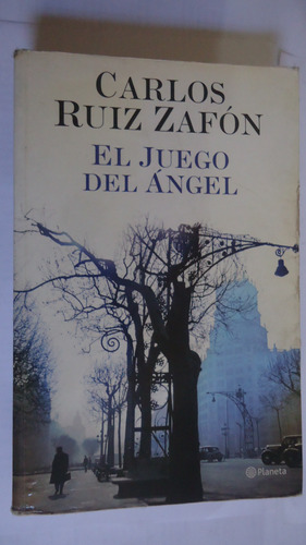 El Juego Del Ángel. Carlos Ruiz Zafón