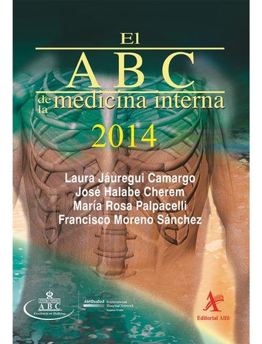 EL ABC DE LA MEDICINA INTERNA 2014, de Jáuregui Camargo , Laura.. Editorial Alfil, tapa pasta blanda, edición 1 en español, 2014