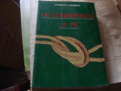 He Conservado La Fe , Año 1982 , Vicente J. Subira