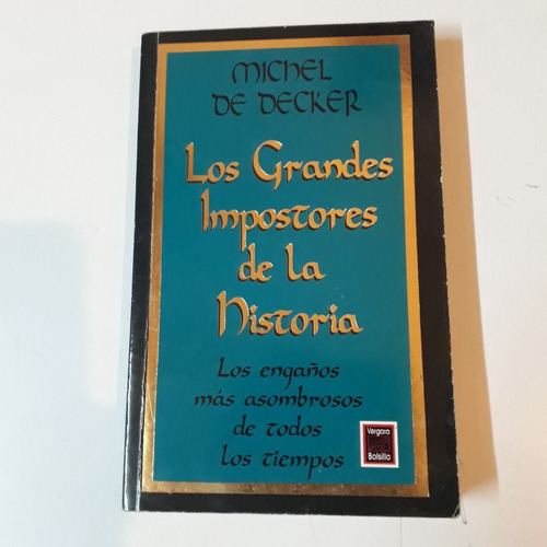 Los Grandes Impostores De La Historia - Michel De Decker 