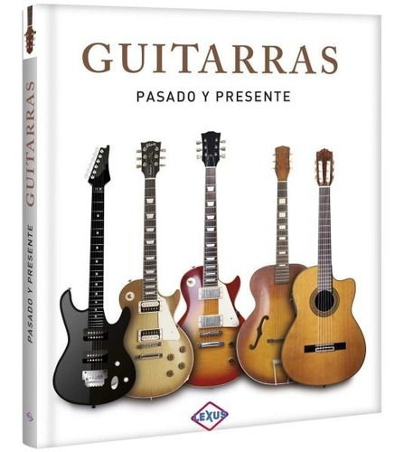 Atlas Guitarras Pasado Y Presente