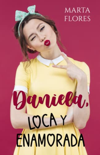 Daniela Loca Y Enamorada