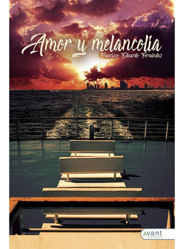 Amor Y Melancolía Fernández Vera, Francisco Eduardo Avant Ed