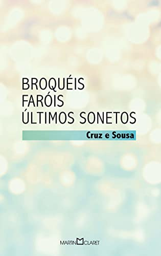 Libro Broqueis: Farois Ultimos Sonetos De Souza Cruz E Mart