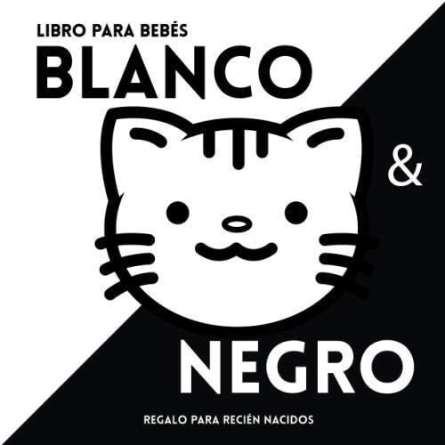 Libro: Libro Para Bebés En Blanco Y Negro. Regalo Para Reci