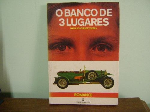 Livro O Banco De 3 Lugares - Maria De Lourdes Teixeira