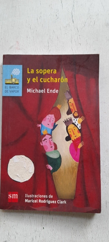 La Sopera Y El Cucharón De Michael Ende - Sm (usado)