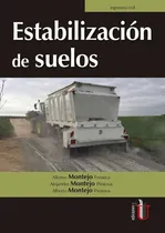 Comprar Estabilización De Suelos, De Alberto Montejo Y Otros. Editorial Ediciones De La U, Tapa Blanda En Español, 2018