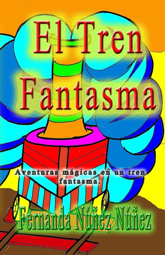 Libro: El Tren Fantasma (spanish Edition)