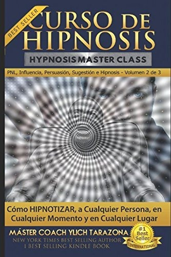 Curso De Hipnosis Practica : Como Hipnotizar, A Cualquier Pe