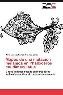 Libro Mapeo De Una Mutacion Melanica En Phalloceros Caudi...