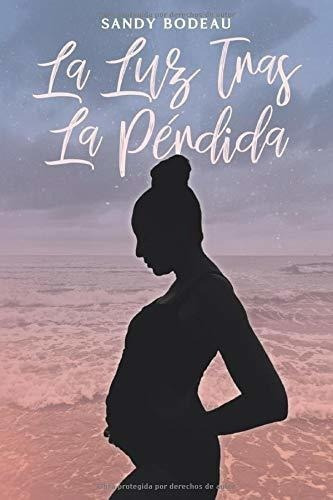 La Luz Tras La Perdidao El Poder De Las Redes.., De Bodeau, Sa. Editorial Siramara Publishingpany En Español