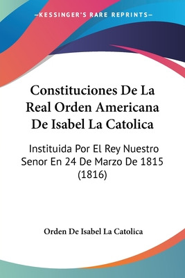 Libro Constituciones De La Real Orden Americana De Isabel...