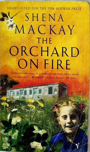 Shena Mackay - The Orchard On Fire - A Novel 