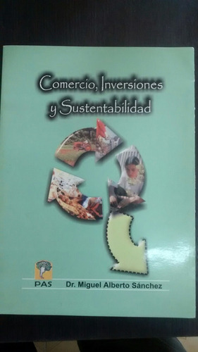 Comercio, Inversiones Y Sustentabilidad. M. S