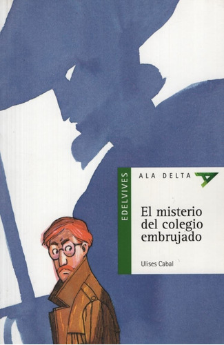 El Misterio En El Colegio Embrujado - Ala Delta Verde (+8 Añ