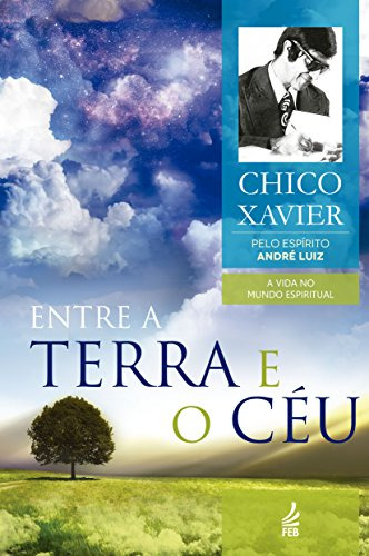 Libro Entre A Terra E O Céu De Francisco Cândido Xavier Feb