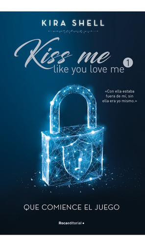 Que Comience El Juego (kiss Me Like You Love Me 1)