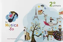 Comprar LA MÚSICA Y YO 2º PRIMARIA CASTILLA LA MANCHA, de JOAQUÍN PASCUAL ORTÍN. Editorial LA MUSICA Y YO, tapa dura en español, 2018