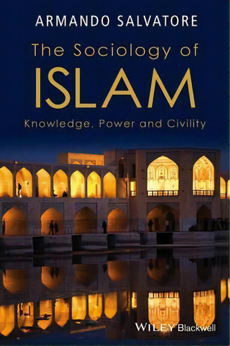 The Sociology Of Islam, De Armando Salvatore. Editorial John Wiley Sons Inc, Tapa Dura En Inglés