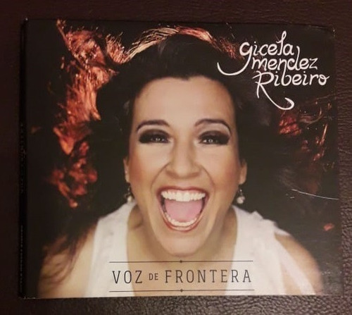 Gicela Mendez Ribeiro Cd Voz De Frontera 2012 Original