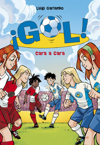 Cara A Cara (serie ¡gol! 25) (libro Original)