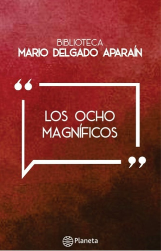 Ocho Magnificos, Los - Mario Delgado Aparain