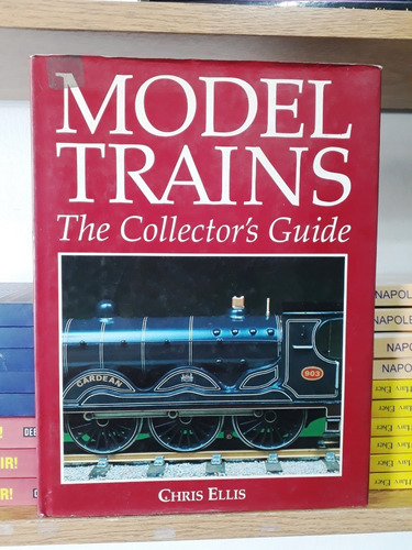 Model Trains The Collector´s Guide - Chris Ellis - Ed Magna 