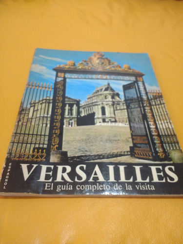 Versailles El Guía Completo De La Visita En Español