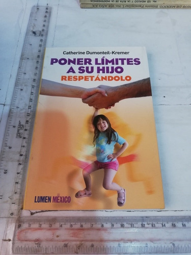 Poner Límites A Su Hijo Respetandolo Catherine Dumonteil