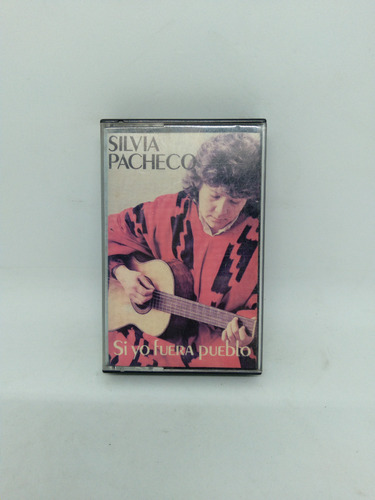 Cassette De Musica Silvia Pacheco - Si Yo Fuera Pueblo 