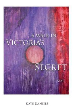 Libro A Walk In Victoria's Secret : Poems - Kate Daniels